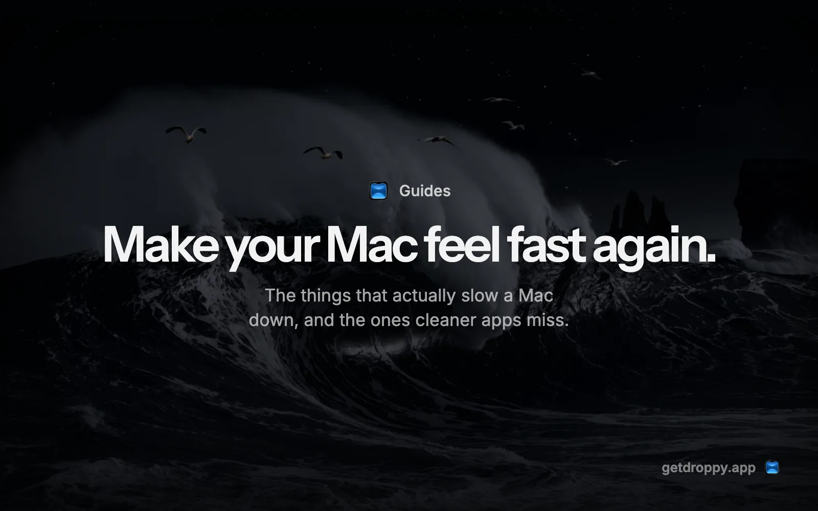 Editorial card reading Make your Mac feel fast again. over a dark ocean